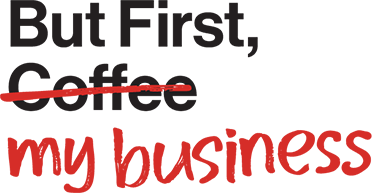 tagline - But First My Business 1